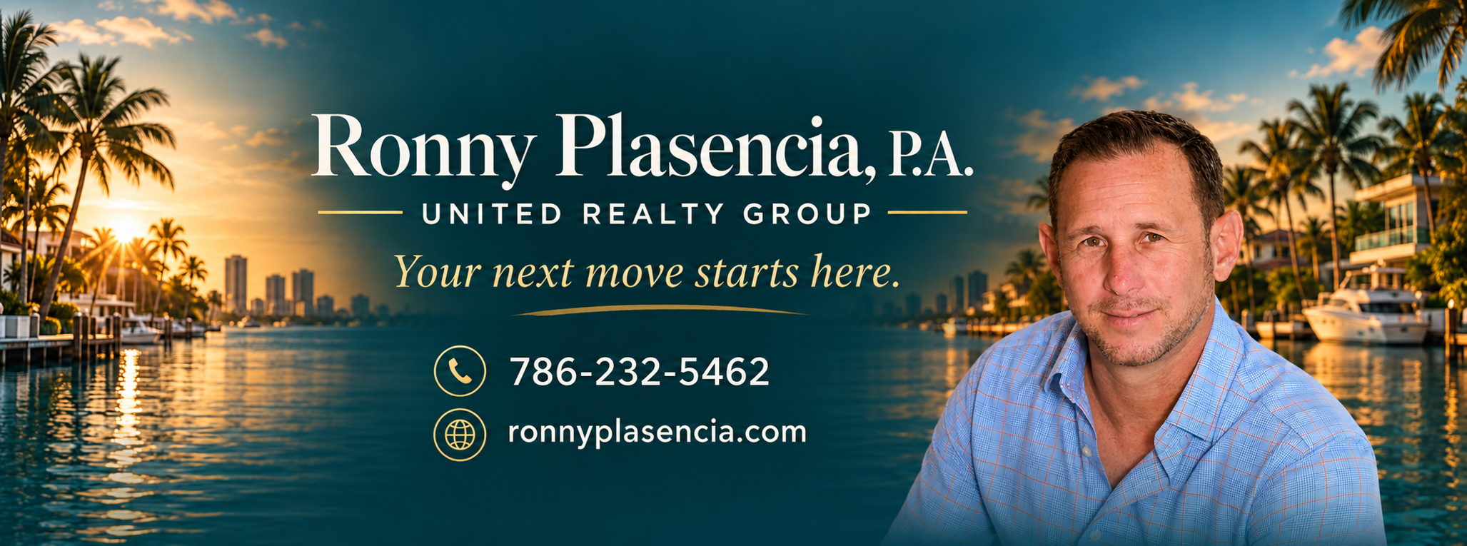 Ronny Plasencia, P.A., United Realty Group. Your next move starts here. South Florida waterfront at sunset.
